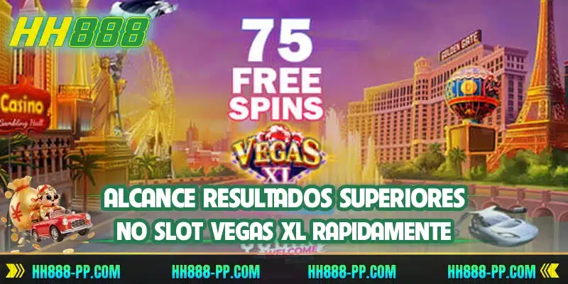 Alcance resultados superiores no slot Vegas XL rapidamente