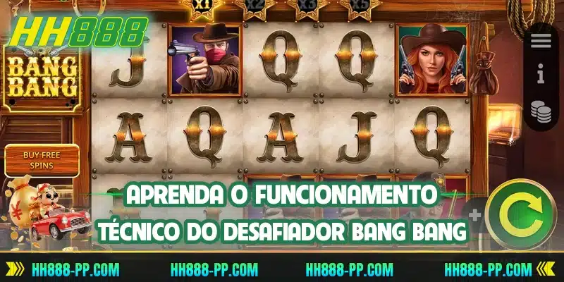 Aprenda o funcionamento técnico do desafiador Bang Bang