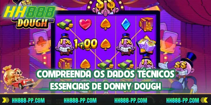 Compreenda os dados técnicos essenciais de Donny Dough