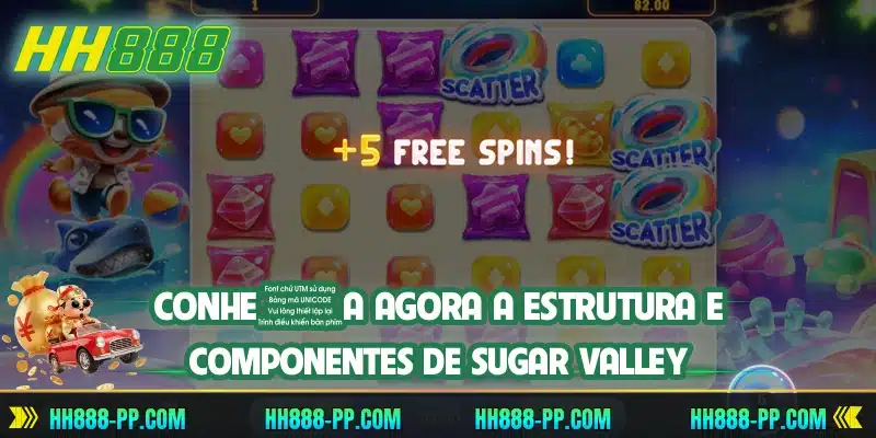 Conheça agora a estrutura e componentes de Sugar Valley