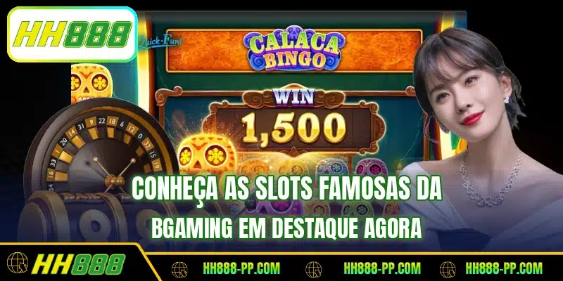 Conheça as slots famosas da BGaming em destaque agora