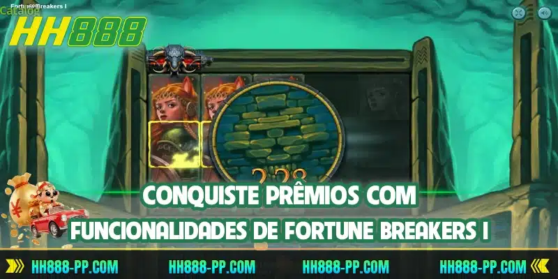Conquiste prêmios com funcionalidades de Fortune Breakers I