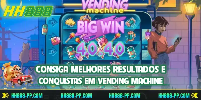 Consiga melhores resultados e conquistas em Vending Machine