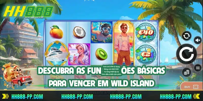 Descubra as funções básicas para vencer em Wild Island