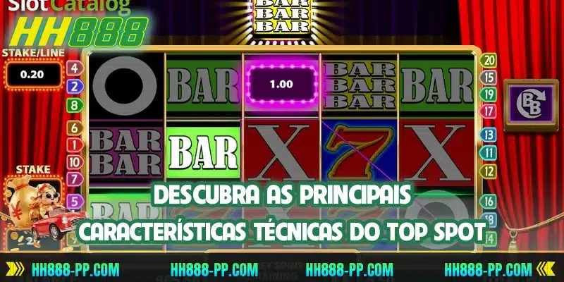 Descubra as principais características técnicas do Top Spot
