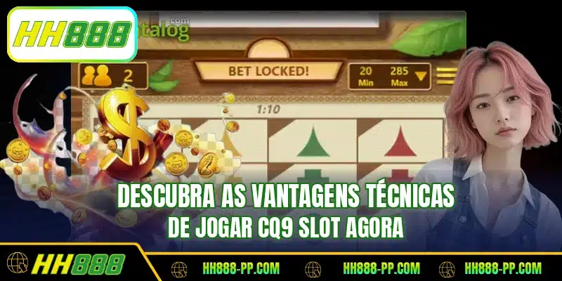 Descubra as vantagens técnicas de jogar CQ9 Slot agora