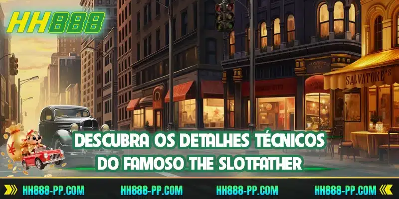 Descubra os detalhes técnicos do famoso The Slotfather