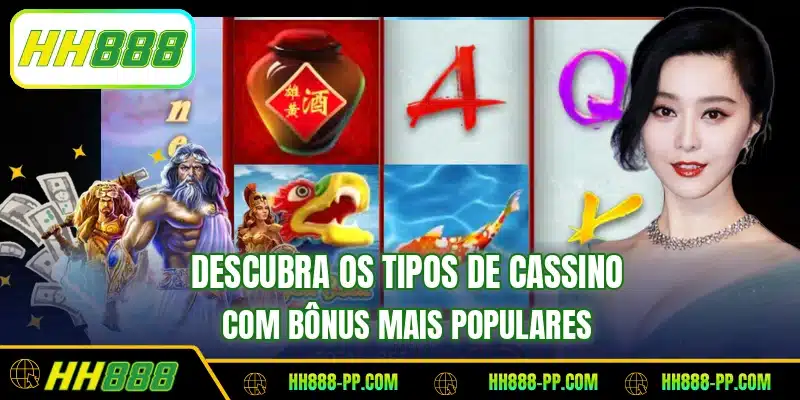 Descubra os tipos de cassino com bônus mais populares