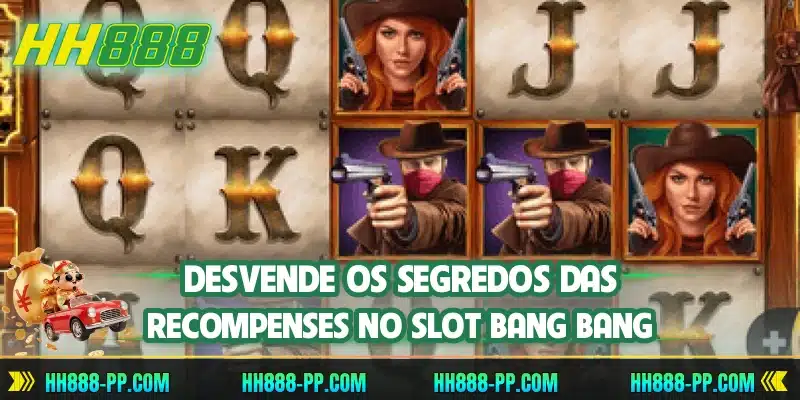 Desvende os segredos das recompenses no slot Bang Bang
