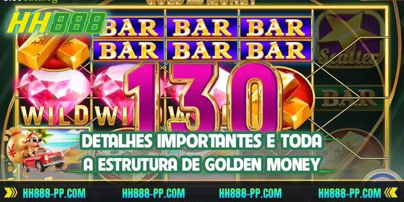 Detalhes importantes e toda a estrutura de Golden Money