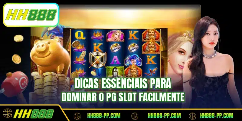 Dicas essenciais para dominar o PG Slot facilmente
