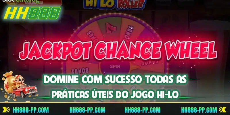 Domine com sucesso todas as práticas úteis do jogo HI-LO
