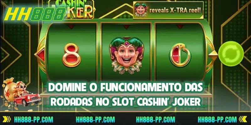 Domine o funcionamento das rodadas no slot Cashin' Joker