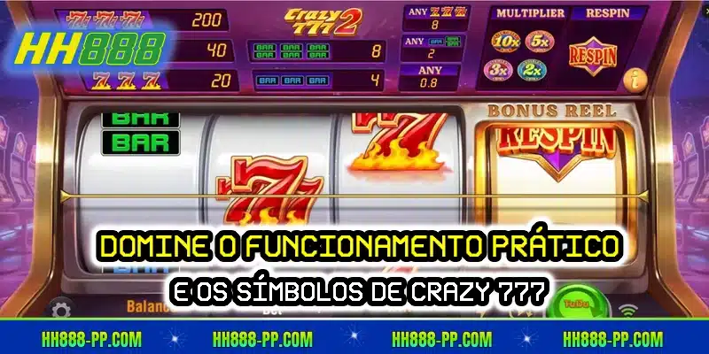 Domine o funcionamento prático e os símbolos de Crazy 777