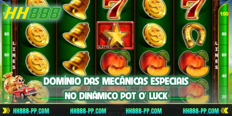 Domínio das mecânicas especiais no dinâmico Pot O' Luck