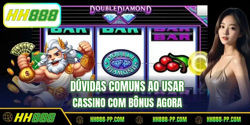 Dúvidas comuns ao usar cassino com bônus agora