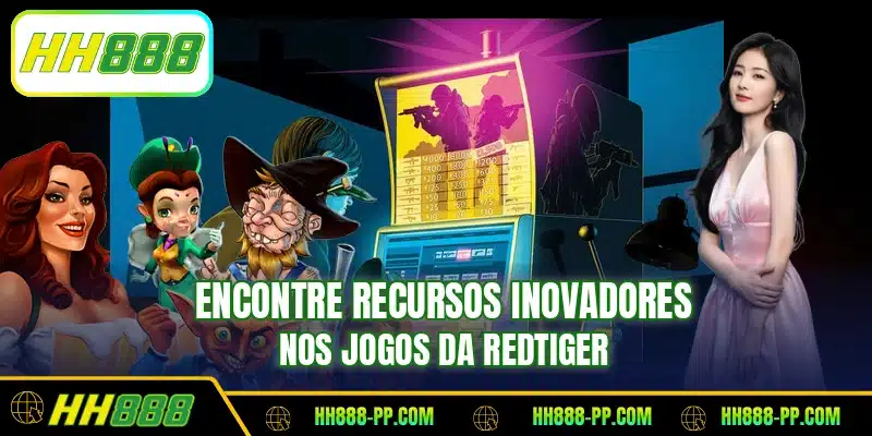 Encontre recursos inovadores nos jogos da RedTiger