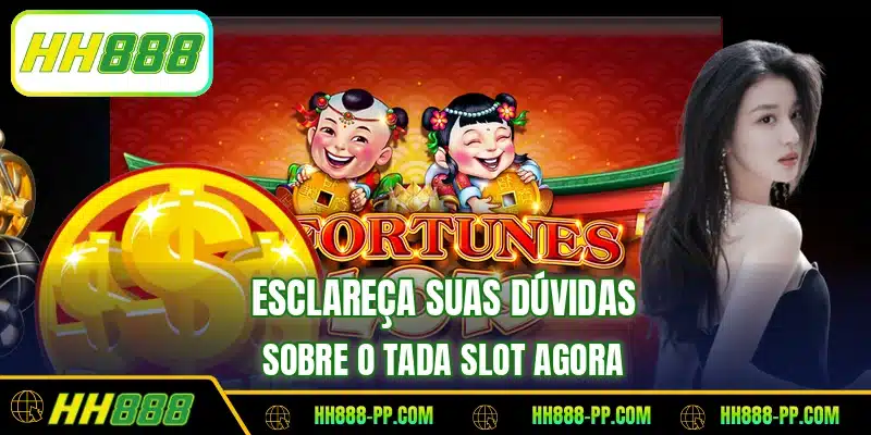 Esclareça suas dúvidas sobre o Tada Slot agora