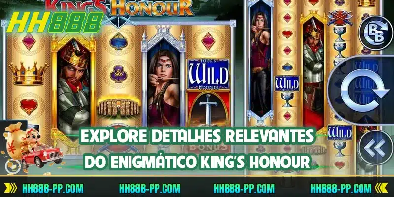 Explore detalhes relevantes do enigmático King's Honour