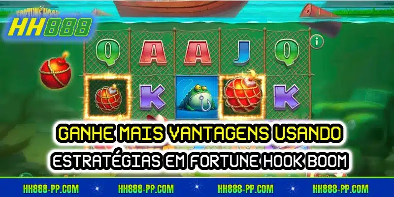 Ganhe mais vantagens usando estratégias em Fortune Hook Boom