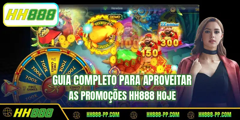 Guia completo para aproveitar as promoções HH888 hoje