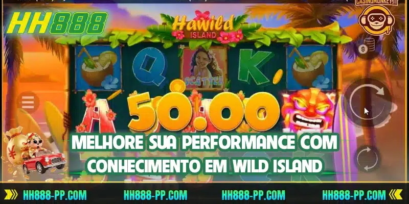 Melhore sua performance com conhecimento em Wild Island