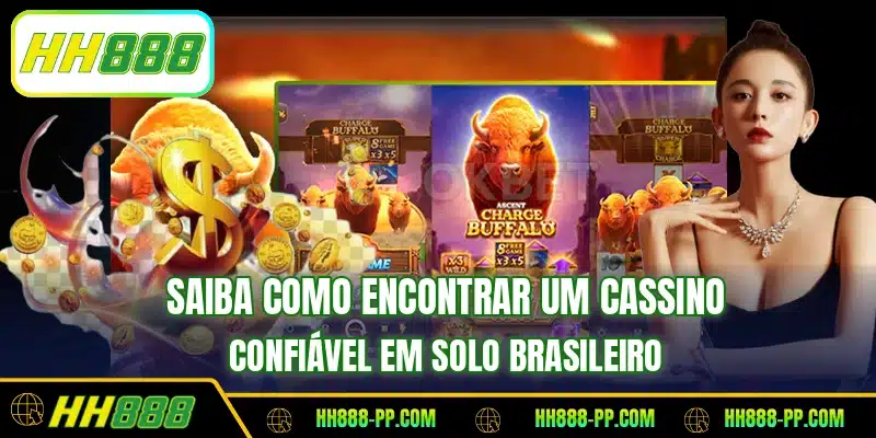 Saiba como encontrar um cassino confiável em solo brasileiro