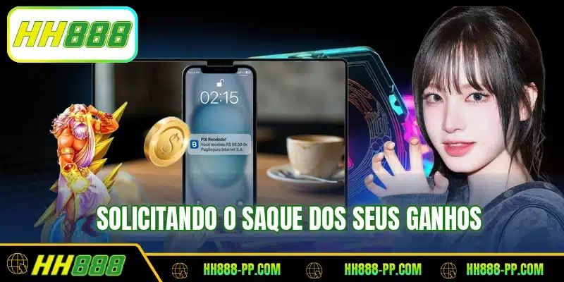 Solicitando o saque dos seus ganhos