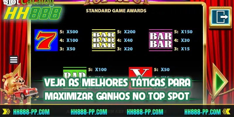 Veja as melhores táticas para maximizar ganhos no Top Spot