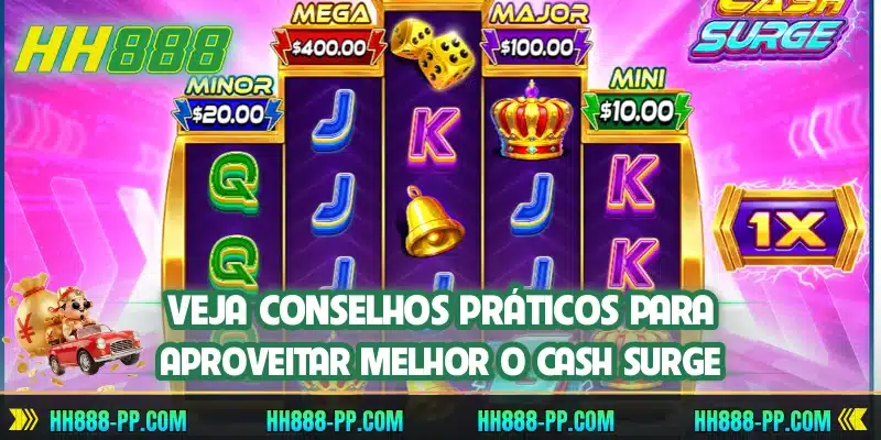 Veja conselhos práticos para aproveitar melhor o Cash Surge