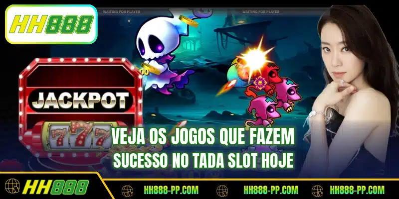 Veja os jogos que fazem sucesso no Tada Slot hoje