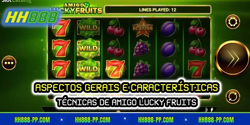 Aspectos gerais e características técnicas de Amigo Lucky Fruits