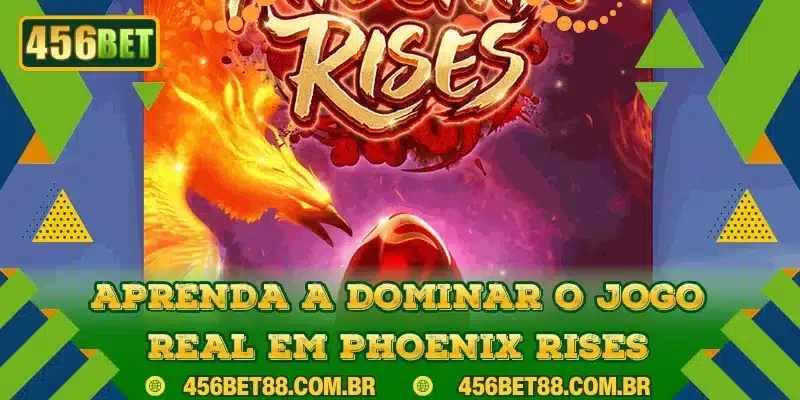 Aprenda a dominar o jogo real em Phoenix Rises