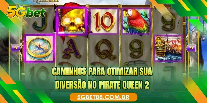 Caminhos para otimizar sua diversão no Pirate Queen 2