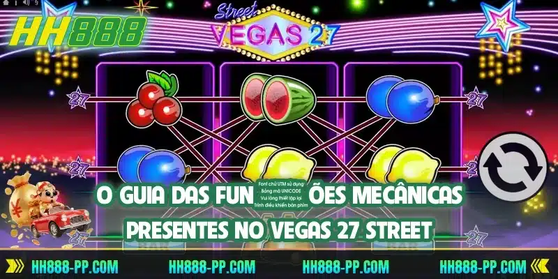 O guia das funções mecânicas presentes no Vegas 27 Street